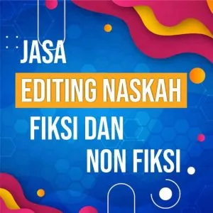 Jasa Editing Naskah Fiksi dan Non Fiksi